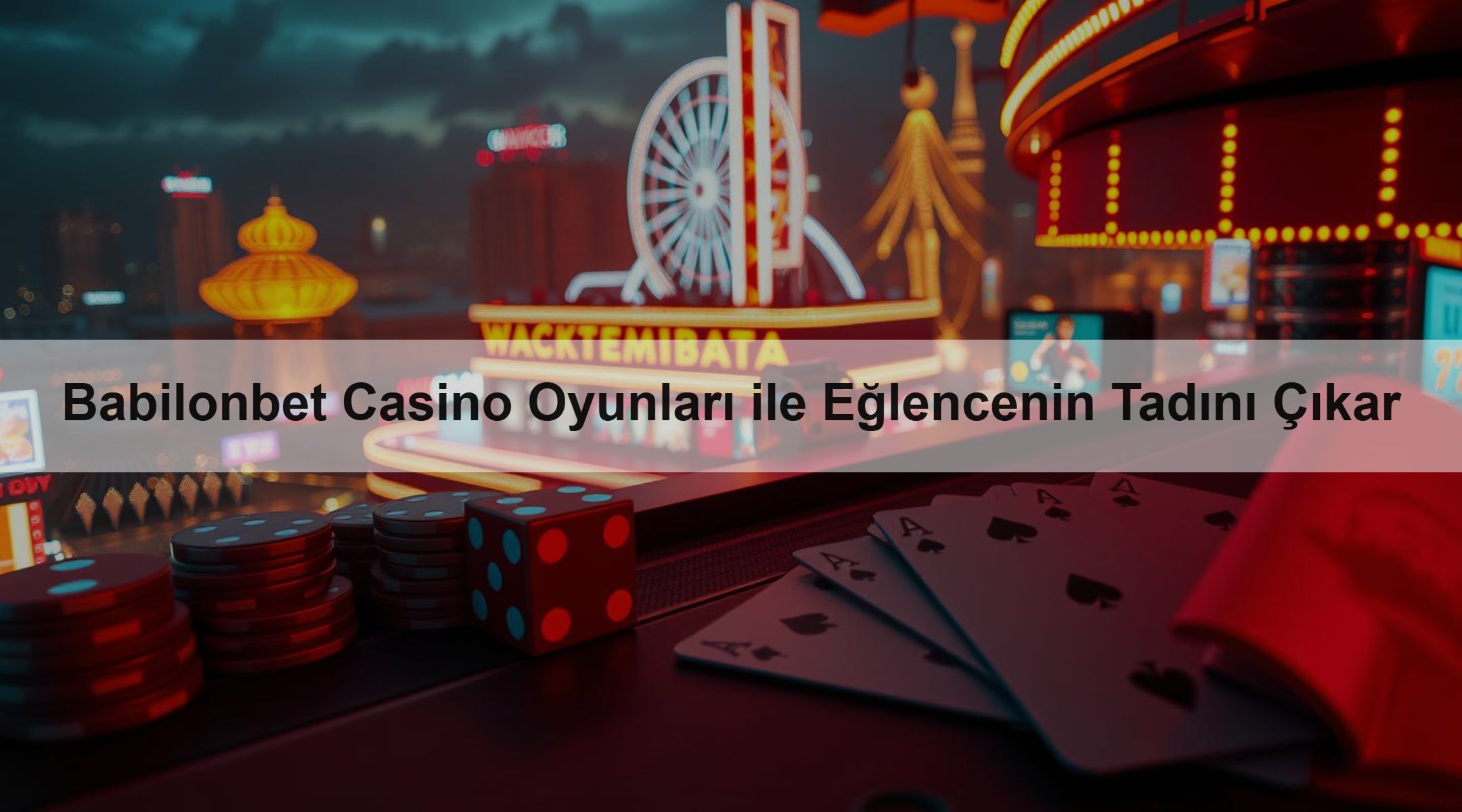 Babilonbet Casino Oyunları ile Eğlencenin Tadını Çıkar